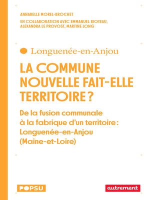cover image of La commune nouvelle fait elle territoire ?